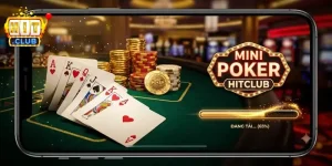 Mini poker Hitclub trải nghiệm cực vui với cơ hội trúng thưởng hấp dẫn