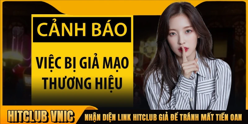 Nhận diện link HITCLUB giả để tránh mất tiền oan